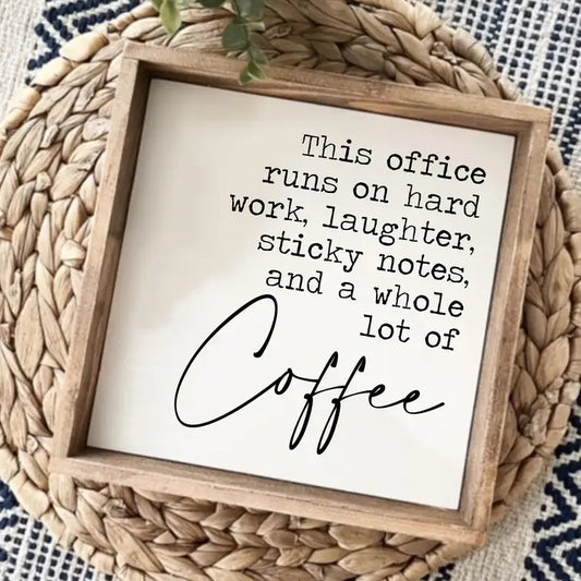 This Office Runs On Coffee Farmhouse Wood Sign