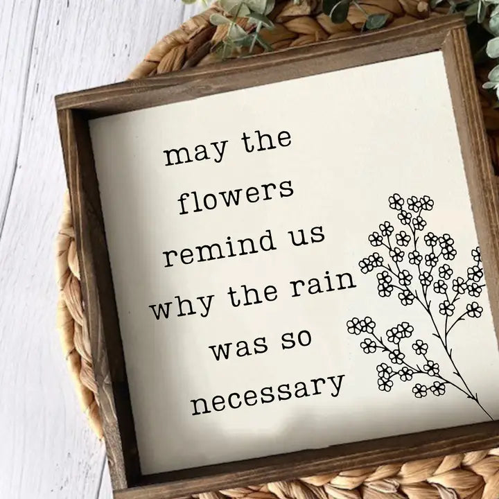 May the Flowers Remind Us Small Framed Wooden Sign