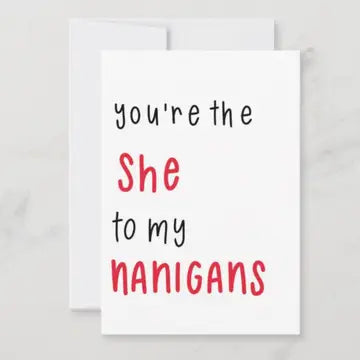 Greeting Card She to My Nanigans